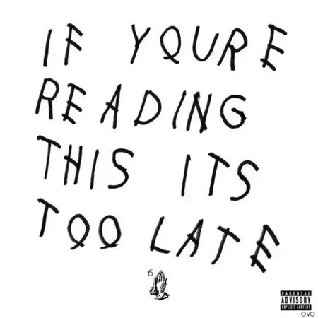 Drake - If You’re Reading This, It's Too Late