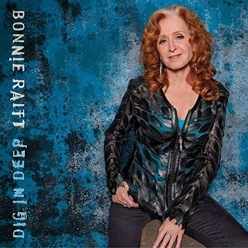 Music Review: Bonnie Raitt - Dig in Deep